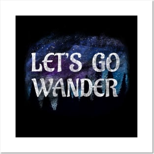 Let’s Go Wander - wanderlust saying forest bathing mountain air Posters and Art